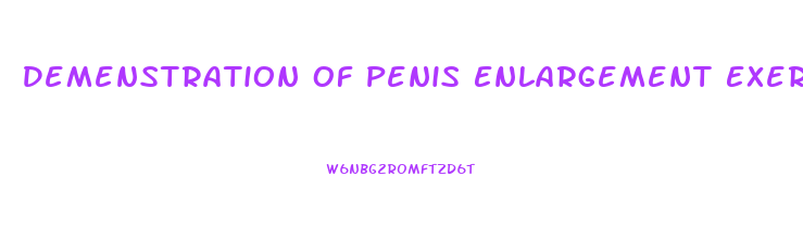 Demenstration Of Penis Enlargement Exercises