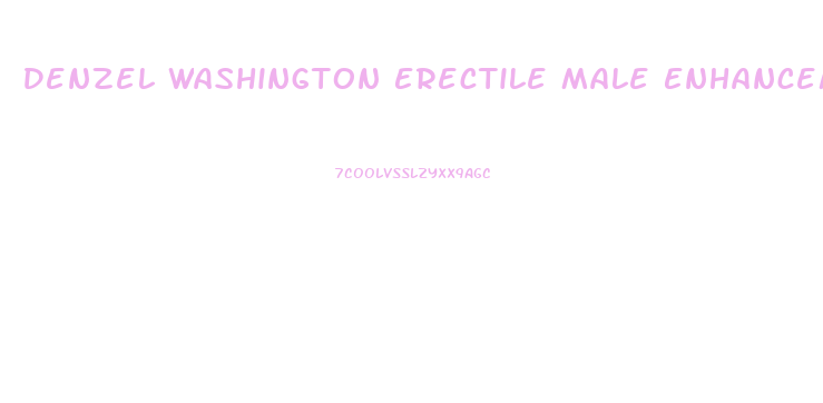 Denzel Washington Erectile Male Enhancement Gq Magazine