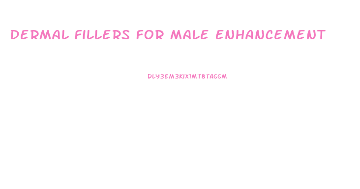 Dermal Fillers For Male Enhancement