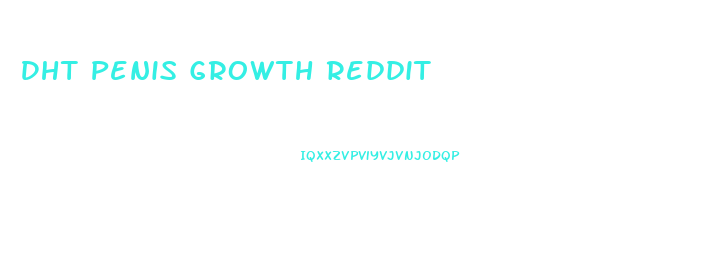 Dht Penis Growth Reddit