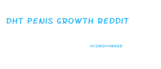 Dht Penis Growth Reddit