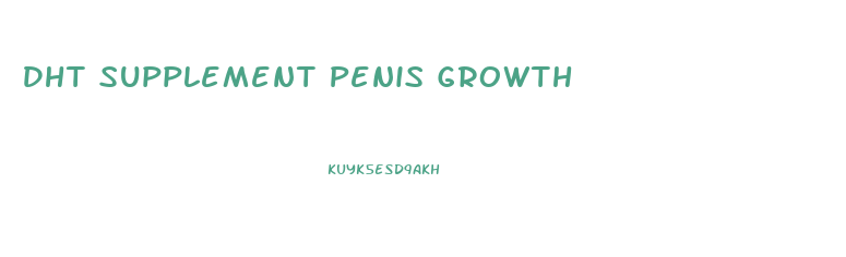 Dht Supplement Penis Growth