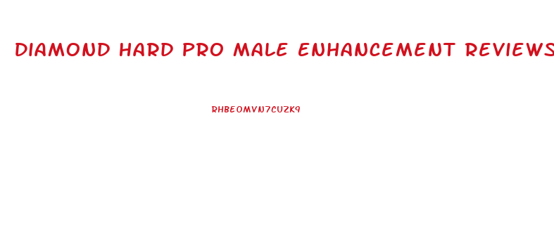 Diamond Hard Pro Male Enhancement Reviews