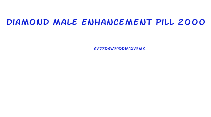 Diamond Male Enhancement Pill 2000