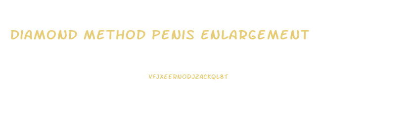 Diamond Method Penis Enlargement