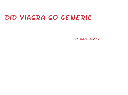 Did Viagra Go Generic