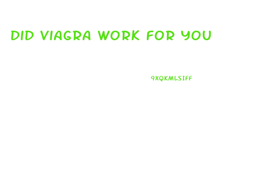 Did Viagra Work For You