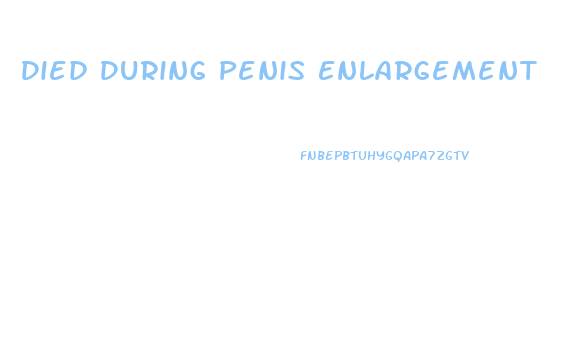 Died During Penis Enlargement
