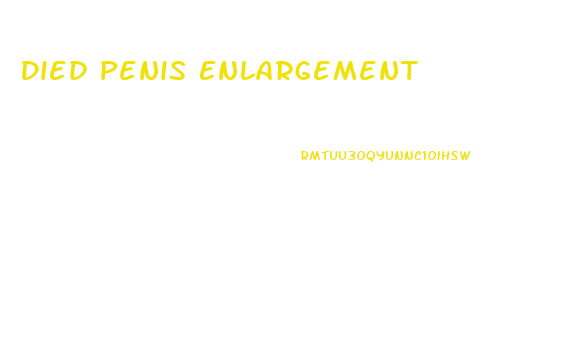 Died Penis Enlargement