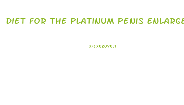 Diet For The Platinum Penis Enlargement