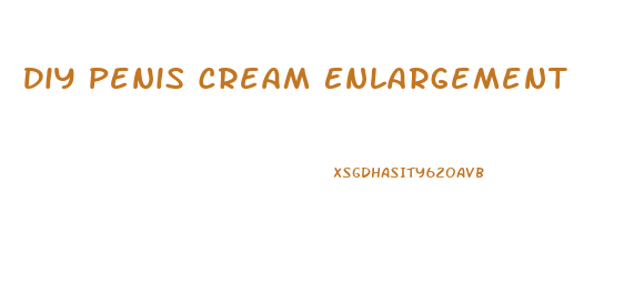 Diy Penis Cream Enlargement