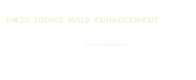 Dmso Iodine Male Enhancement