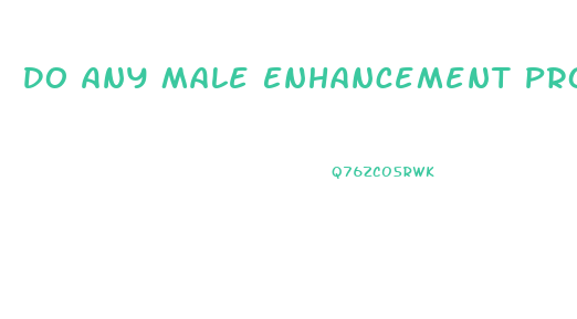Do Any Male Enhancement Products Really Work