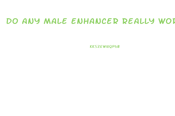 Do Any Male Enhancer Really Work