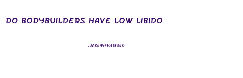 Do Bodybuilders Have Low Libido