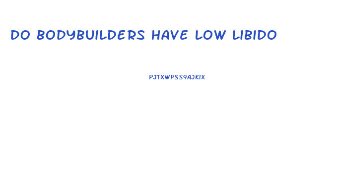 Do Bodybuilders Have Low Libido