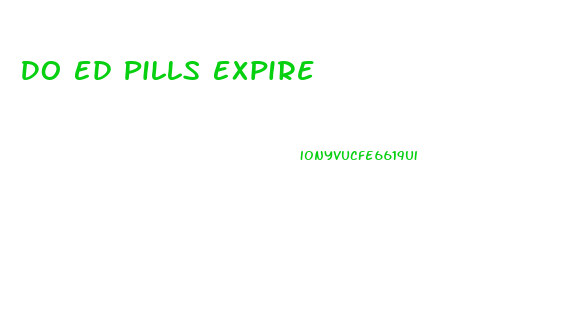 Do Ed Pills Expire