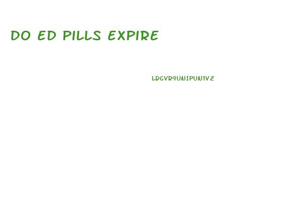 Do Ed Pills Expire