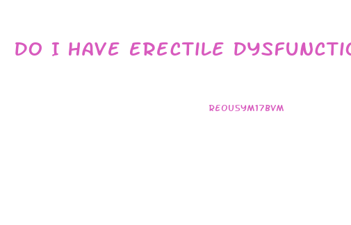 Do I Have Erectile Dysfunction Quiz