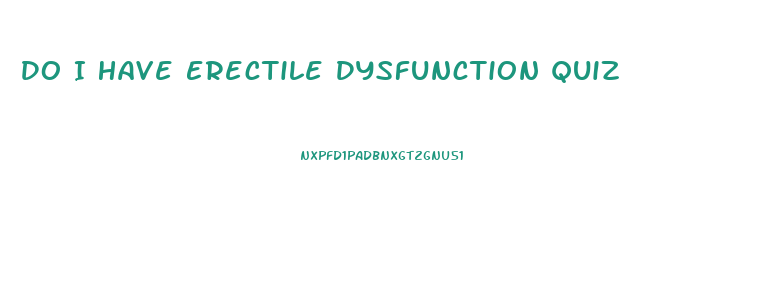 Do I Have Erectile Dysfunction Quiz