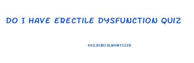 Do I Have Erectile Dysfunction Quiz