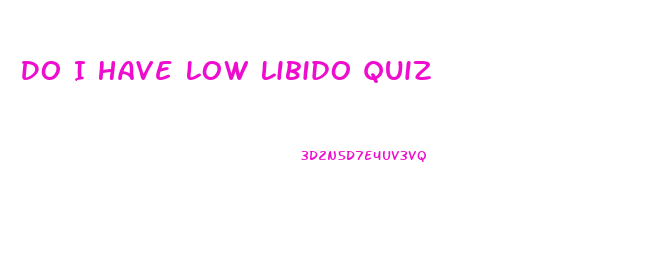 Do I Have Low Libido Quiz