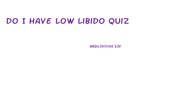 Do I Have Low Libido Quiz