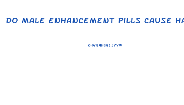 Do Male Enhancement Pills Cause Hair Loss