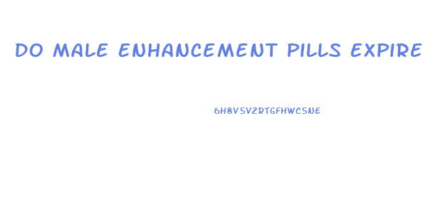 Do Male Enhancement Pills Expire