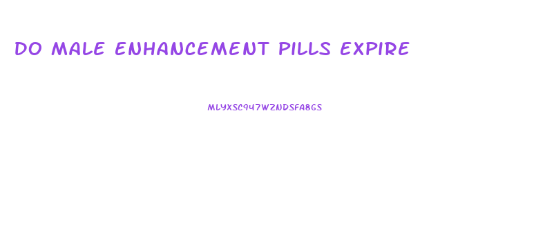 Do Male Enhancement Pills Expire