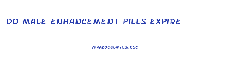 Do Male Enhancement Pills Expire