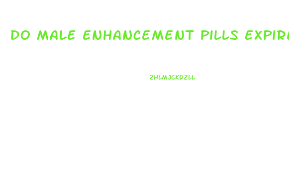 Do Male Enhancement Pills Expire