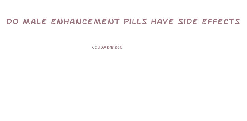 Do Male Enhancement Pills Have Side Effects