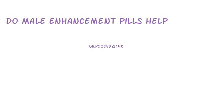 Do Male Enhancement Pills Help