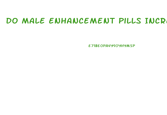 Do Male Enhancement Pills Increase Blood Pressure