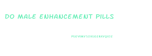 Do Male Enhancement Pills