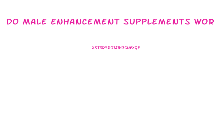 Do Male Enhancement Supplements Work