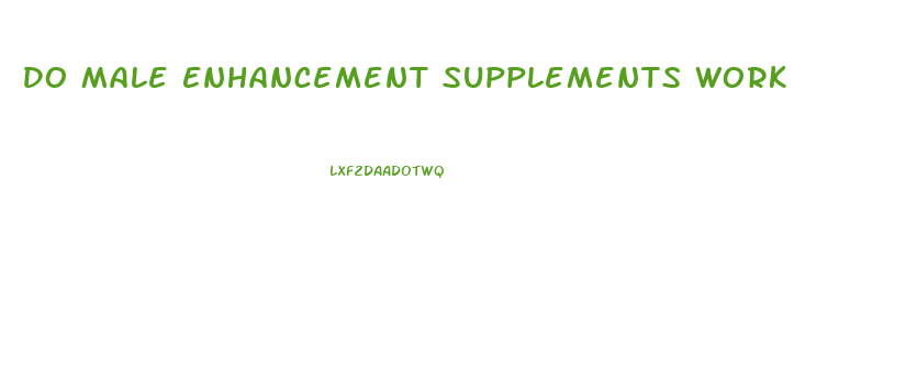 Do Male Enhancement Supplements Work