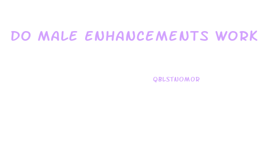 Do Male Enhancements Work