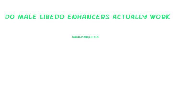 Do Male Libedo Enhancers Actually Work