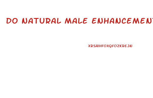 Do Natural Male Enhancement Pills Really Work