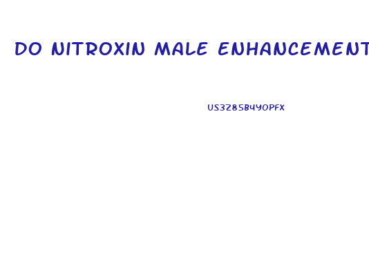 Do Nitroxin Male Enhancement Pills Work