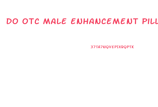 Do Otc Male Enhancement Pills Work