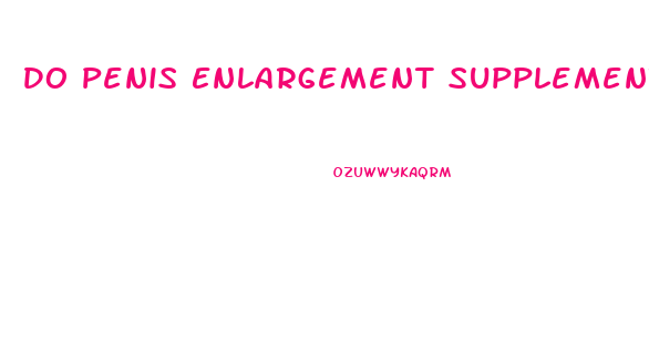 Do Penis Enlargement Supplements Work