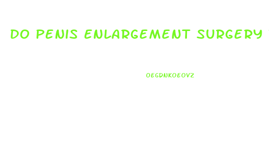 Do Penis Enlargement Surgery Work