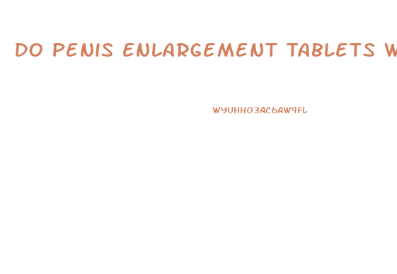 Do Penis Enlargement Tablets Work
