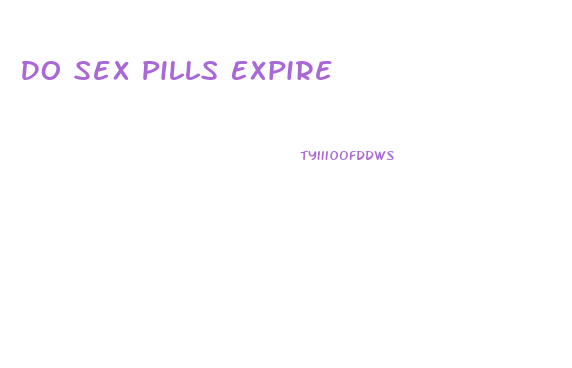 Do Sex Pills Expire