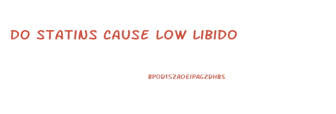 Do Statins Cause Low Libido