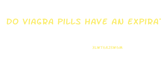 Do Viagra Pills Have An Expiration Date