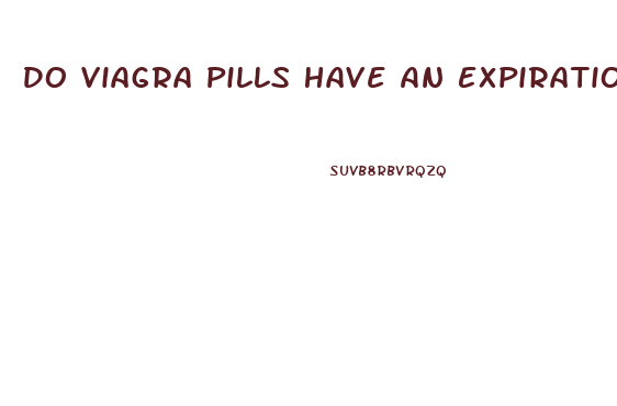 Do Viagra Pills Have An Expiration Date